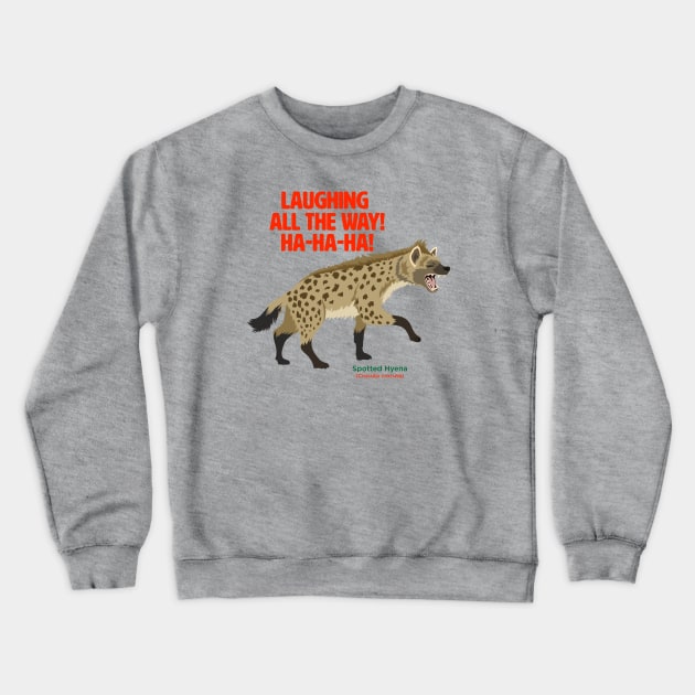 Spotted Hyena Laughing all the Way Crewneck Sweatshirt by Peppermint Narwhal